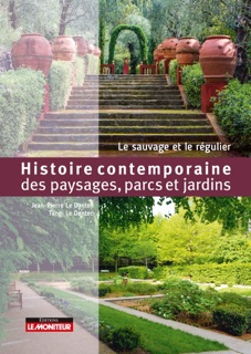 Histoire contemporaine des paysages, parcs et jardins by Jean-Pierre Le Dantec & Tangi Le Dantec
