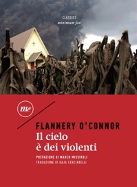 Il cielo è dei violenti - Flannery O'Connor