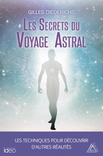 Les secrets du voyage astral by Gilles Diederichs