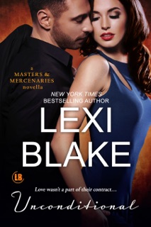 Unconditional: A Masters and Mercenaries Novella by Lexi Blake