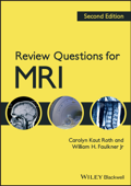Review Questions for MRI - William H. Faulkner, Jr. & Carolyn Kaut Roth
