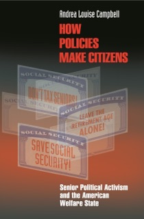 How Policies Make Citizens by Andrea Louise Campbell