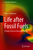 Life after Fossil Fuels - Alice J. Friedemann