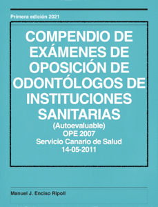 COMPENDIO DE EXÁMENES DE OPOSICION DE ODONTÓLOGOS DE INSTITUCIONES SANITARIAS (RESUELTOS) Book Cover