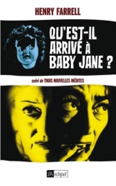 Qu'est-il arrivé à Baby Jane ? - Henry Farrell