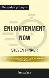 Enlightenment Now: The Case for Reason, Science, Humanism, and Progress by Steven Pinker (Discussion Prompts)