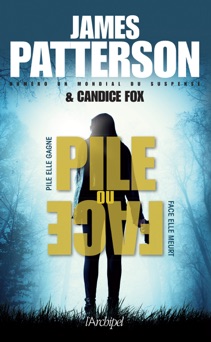 Pile ou face - James Patterson & Candice Fox