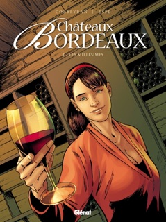 Châteaux Bordeaux - Tome 04 by Éric Corbeyran & Espe