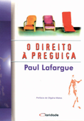 O Direito a preguiça - Paul Lafargue