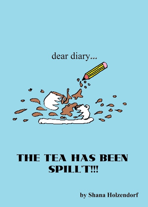 Dear Diary... The Tea Has Been Spilled!!!
