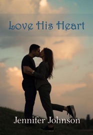 Love His Heart - Jennifer Johnson