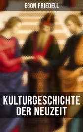 Kulturgeschichte der Neuzeit - Egon Friedell