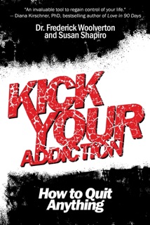Kick Your Addiction by Frederick Woolverton & Susan Shapiro