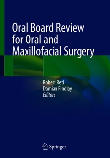 Oral Board Review for Oral and Maxillofacial Surgery by Robert Reti & Damian Findlay
