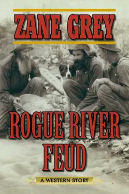 Rogue River Feud by Zane Grey book