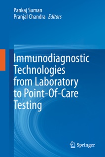 Immunodiagnostic Technologies from Laboratory to Point-Of-Care Testing by Pankaj Suman & Pranjal Chandra