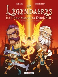 Les Légendaires - Les Chroniques de Darkhell T02 - Patrick Sobral & Orpheelin