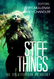 Stiff Things: The Splatterporn Anthology - Randy Chandler, Cheryl Mullenax, Kristopher Triana, Eric LaRocca & Brandon Ford