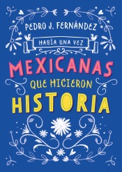 Había una vez mexicanas que hicieron historia