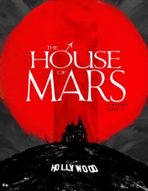 The House of Mars - Orrin Grey