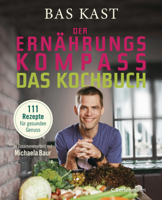 Bas Kast - Der Ernährungskompass - Das Kochbuch artwork