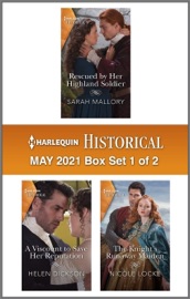 Harlequin Historical May 2021 - Box Set 1 of 2 - Sarah Mallory, Helen Dickson & Nicole Locke