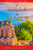 A Villa in Sicily: Figs and a Cadaver (A Cats and Dogs Cozy Mystery—Book 2) - Fiona Grace