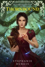 Thornbound: Volume II of The Harwood Spellbook - Stephanie Burgis