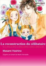 La Reconstruction Du Célibataire - Masami Hoshino & Marie Ferrarella