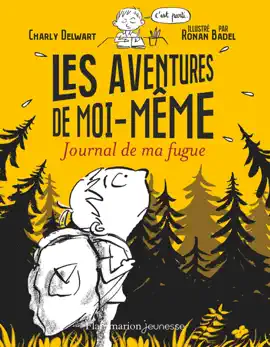 Read: Book Les aventures de moi-même (Tome 1). Journal de ma fugue