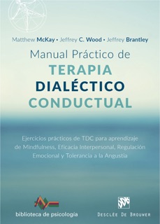 Manual práctico de Terapia Dialéctico Conductual by Matthew McKay, Jeffrey C. Wood & Jeffrey Brantley