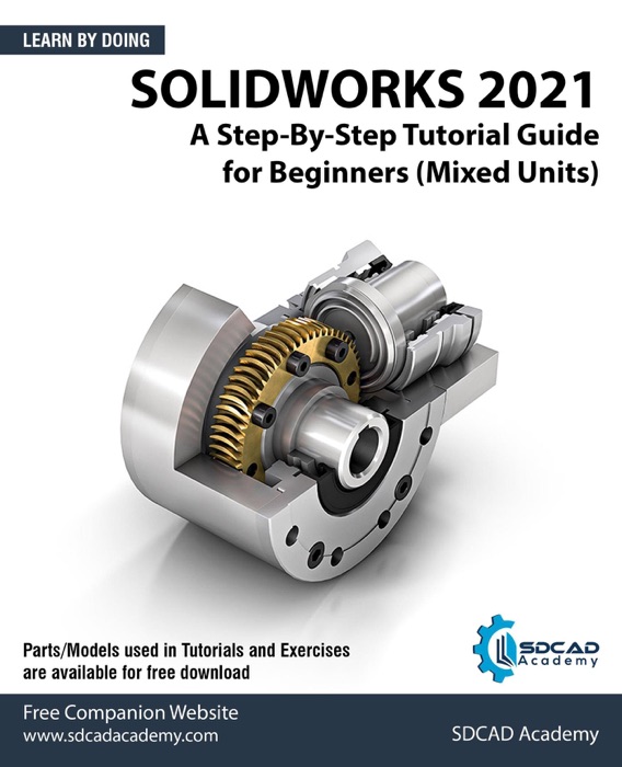 SOLIDWORKS 2021: A Step-By-Step Tutorial Guide for Beginners (Mixed Units)