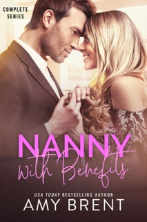 Nanny with Benefits - Complete Series by Amy Brent