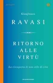 Ritorno alle virtù - Gianfranco Ravasi