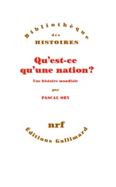 Qu'est-ce qu'une nation ? Une histoire mondiale - Pascal Ory