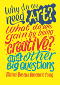 Why do we need art? What do we gain by being creative? And other big questions - Michael Rosen & Annemarie Young