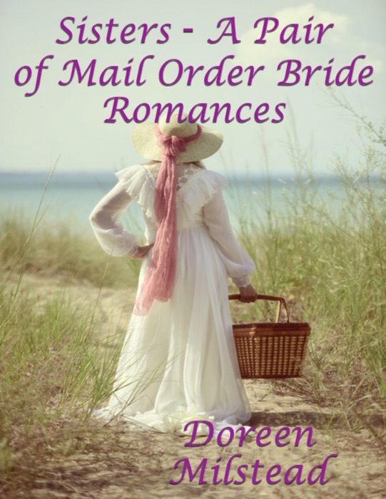 Sisters - A Pair of Mail Order Bride Romances
