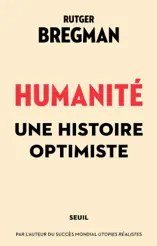 Humanité. Une histoire optimiste