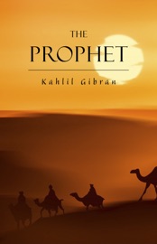 The Prophet - Kahlil Gibran
