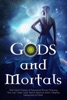 Book Gods and Mortals: Nine Urban Fantasy & Paranormal Novels Featuring Thor, Loki, Greek Gods, Native American Spirits, Vampires, Werewolves, & More