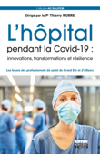 L'hôpital pendant la Covid-19 : innovations, transformations et résilience - Thierry Nobre