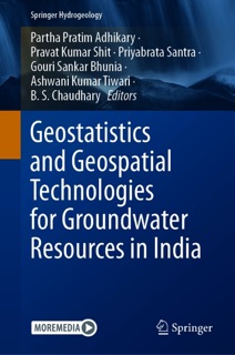 Geostatistics and Geospatial Technologies for Groundwater Resources in India by Partha Pratim Adhikary, Pravat Kumar Shit, Priyabrata Santra, Gouri Sankar Bhunia, Ashwani Kumar Tiwari & B. S. Chaudhary