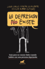La depresión (no) existe - Cecilia Ramos Valencia & Juan Carlos Rincon Escalante
