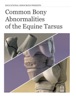 Book Common Bony Abnormalities of the Equine Tarsus