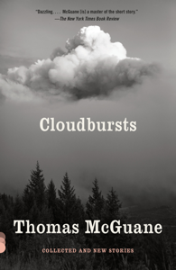 Cloudbursts - Thomas McGuane Cloudbursts - Thomas McGuane