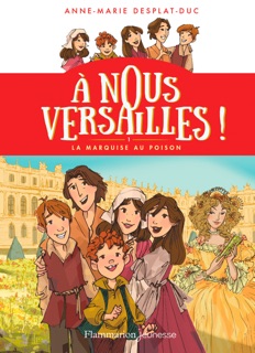À nous Versailles ! (Tome 1) - La marquise au poison by Anne-Marie Desplat-Duc