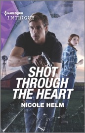 Shot Through the Heart - Nicole Helm