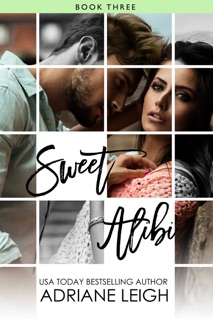 Sweet Alibi - Book Three by Adriane Leigh