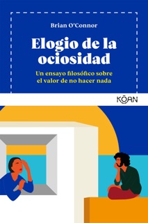 Elogio de la ociosidad by Brian O'Connor