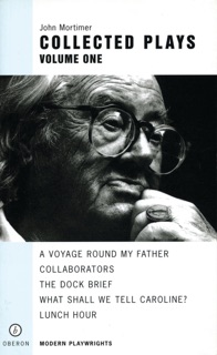 John Mortimer: Plays One by John Mortimer